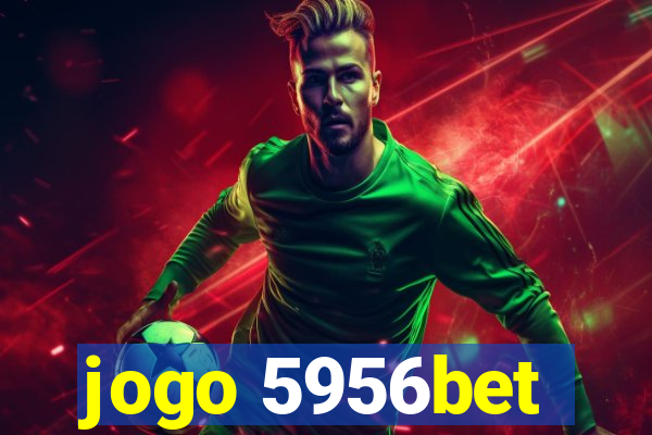 jogo 5956bet